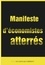 Manifeste d'économistes atterrés. Crise et dettes en Europe : 10 fausses évidences, 22 mesures en débat pour sortir de l'impasse