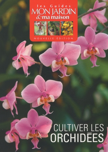 Philippe Asseray et Ariane Boixière - Cultivez les orchidées.
