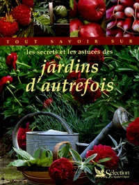 Les secrets et les astuces des jardins d'autrefois