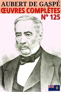 Aubert de Gaspé - Oeuvres
