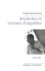 Philippe Aubert de Molay - Broderies et travaux d'aiguilles.