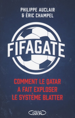 FIFAgate. Comment le Qatar a fait exploser le système Blatter