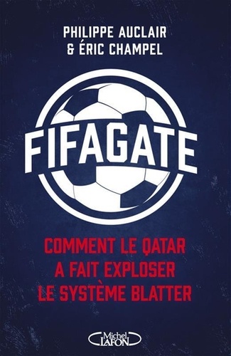 FIFAgate. Comment le Qatar a fait exploser le système Blatter
