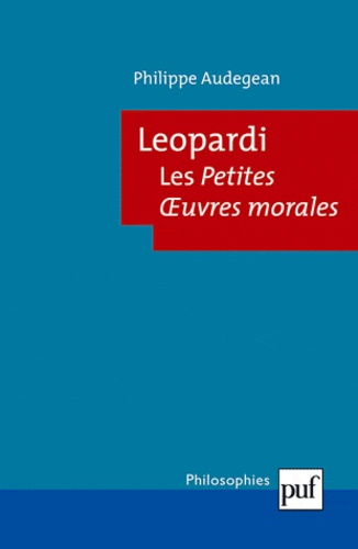 Philippe Audegean - Leopardi - Les Petites Oeuvres morales.