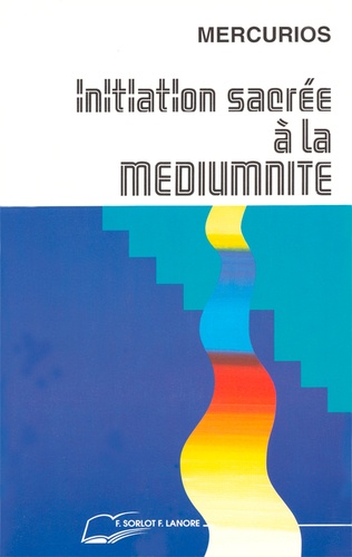 Philippe Auguste et  Mercurios - Initiation sacrée à la médiumnité.