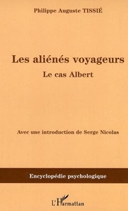 Philippe-Auguste Tissié - Les aliénés voyageurs - Le cas Albert.