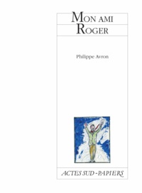 Philippe Avron - Mon ami Roger.