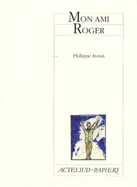 Philippe Avron - Mon ami Roger.