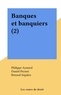 Philippe Aymard et Daniel Peynot - Banques et banquiers (2).