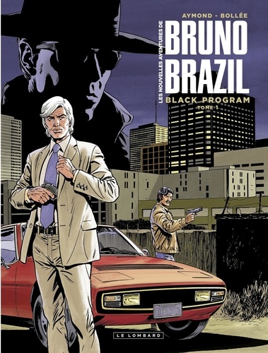 Les Nouvelles aventures de Bruno Brazil - tome 1 - Black Program