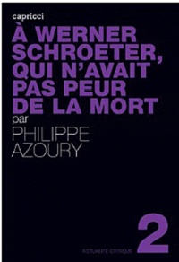 Philippe Azoury - A Werner Schroeter, qui n'avait pas peur de la mort.