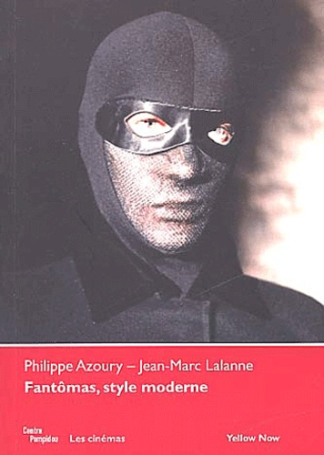 Philippe Azoury et Jean-Marc Lalanne - Fantomas, Style Moderne.