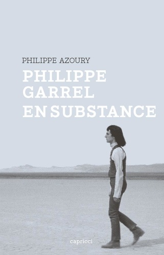 Philippe Garrel, en substance