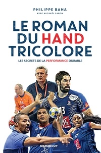 Le roman du hand tricolore - Les secrets de la performance durable.pdf