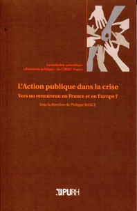 Philippe Bance - L'Action publique dans la crise - Vers un renouveau en France et en Europe ?.