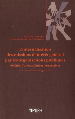 Philippe Bance - L'internalisation des missions d'intérêt général par les organisations publiques - Réalités d'aujourd'hui et perspectives.