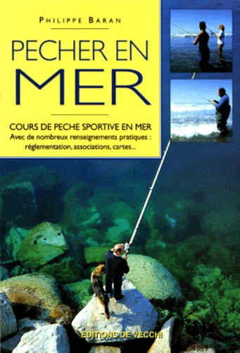 Philippe Baran - Pecher En Mer. Cours De Peche Sportive En Mer.