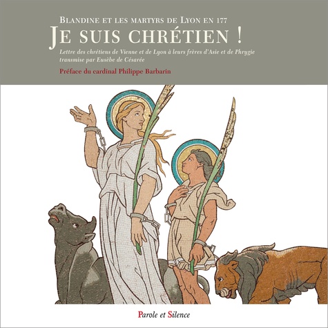 Philippe Barbarin - "Je suis chrétien !" - Martyrs de Lyon.