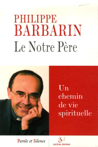 Philippe Barbarin - Le Notre Père - Conférences de Carême à Fourvière.