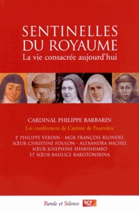 Philippe Barbarin - Sentinelles du royaume - La vie consacrée aujourd'hui.