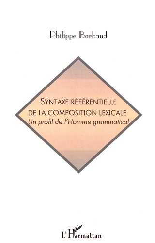 Syntaxe référentielle de la composition lexicale. Un profil de l'Homme grammatical