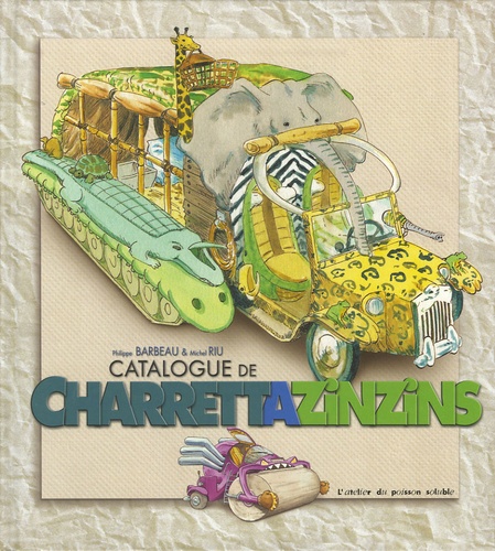 Philippe Barbeau et Michel Riu - Catalogue de charrettazinzins.