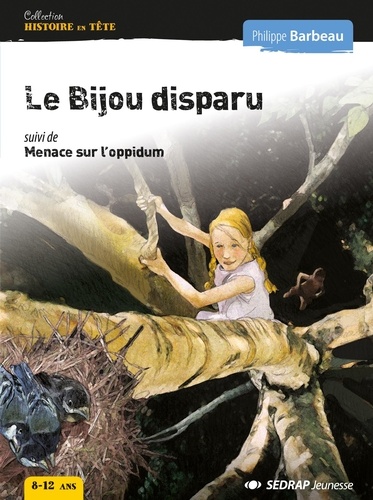 Philippe Barbeau - Le Bijou disparu - Suivi de Menace sur l'oppidum.