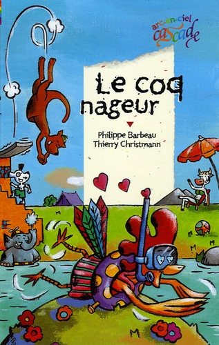 Philippe Barbeau et Thierry Christmann - Le coq nageur.
