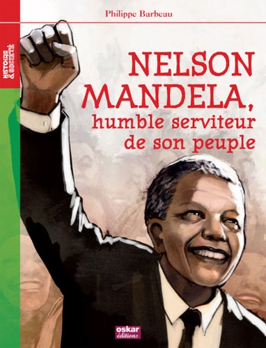 Philippe Barbeau - Nelson Mandela - Humble serviteur de son peuple.