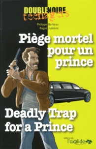 Philippe Barbeau et Roger Judenne - Piège mortel pour un prince.