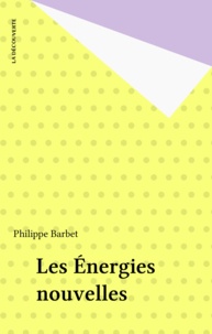 Philippe Barbet - Les Énergies nouvelles.