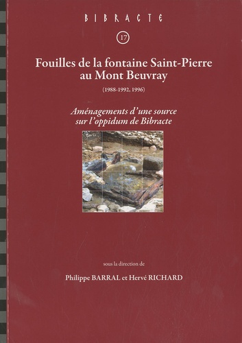 Philippe Barral et Hervé Richard - Fouilles de la fontaine Saint-Pierre au Mont Beuvray (1988-1992, 1996) - Aménagements d'une source sur l'oppidum de Bibracte.