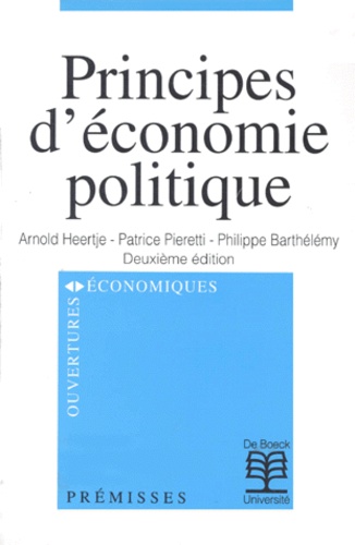 Philippe Barthélemy et Arnold Heertje - Principes D'Economie Politique. 2eme Edition 1997.