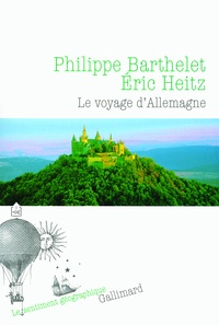 Philippe Barthelet et Eric Heitz - Le voyage d'Allemagne.