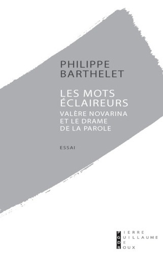 Philippe Barthelet - Les mots éclaireurs - Suivi de Une mâchoire dans la mer Caraïbe par Valère Novarina.