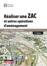 Philippe Bassetti et Jean-Yves Martin - Réaliser une ZAC et autres opérations d'aménagement.