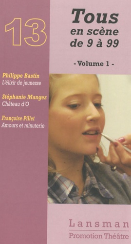 Philippe Bastin - Tous en scène de 9 à 99 - Volume 1.