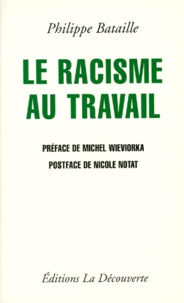 Philippe Bataille - Le racisme au travail.