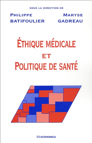 Philippe Batifoulier et Maryse Gadreau - Ethique médicale et politique de santé.