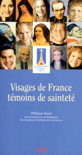 Philippe Baud - Visages de France, témoins de sainteté.