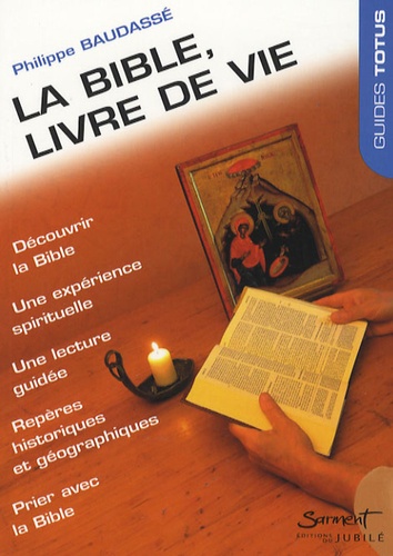 Philippe Baudassé - La Bible,livre de vie.