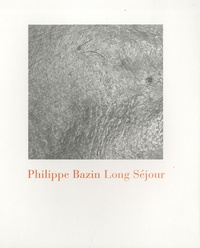 Philippe Bazin - Long Séjour.