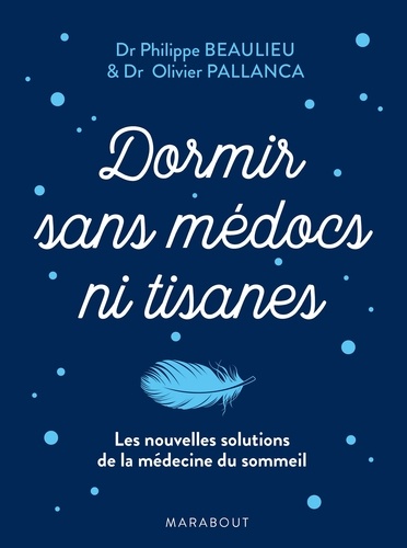 Dormir sans tisanes ni médocs