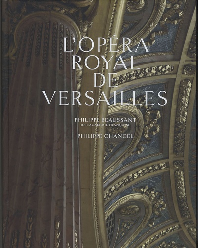 Philippe Beaussant et Philippe Chancel - L'Opéra royal de Versailles.
