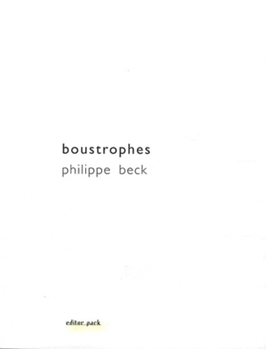 Philippe Beck - Boustrophes.