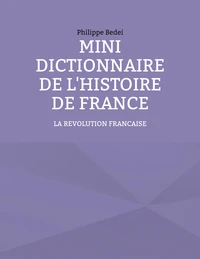 Mini dictionnaire de l'histoire de France