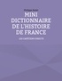 Philippe Bedei - Mini dictionnaire de l'histoire de France - Tome 1, Les capétiens directs.
