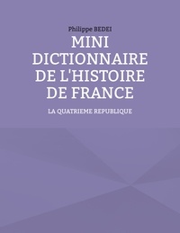 Epub books sur le téléchargement d'ipad Mini dictionnaire de l'Histoire de France  - La quatrième république par Philippe Bedei