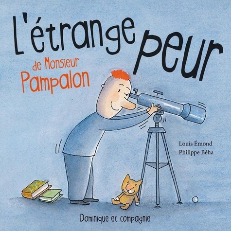 Philippe Béha et Louis Emond - L'étrange peur de Monsieur Pampalon.
