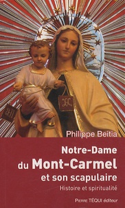 Philippe Beita - Notre Dame du Mont-Carmel et son scapulaire - Histoire et spiritualité.